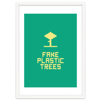 Fake Plastic Trees
