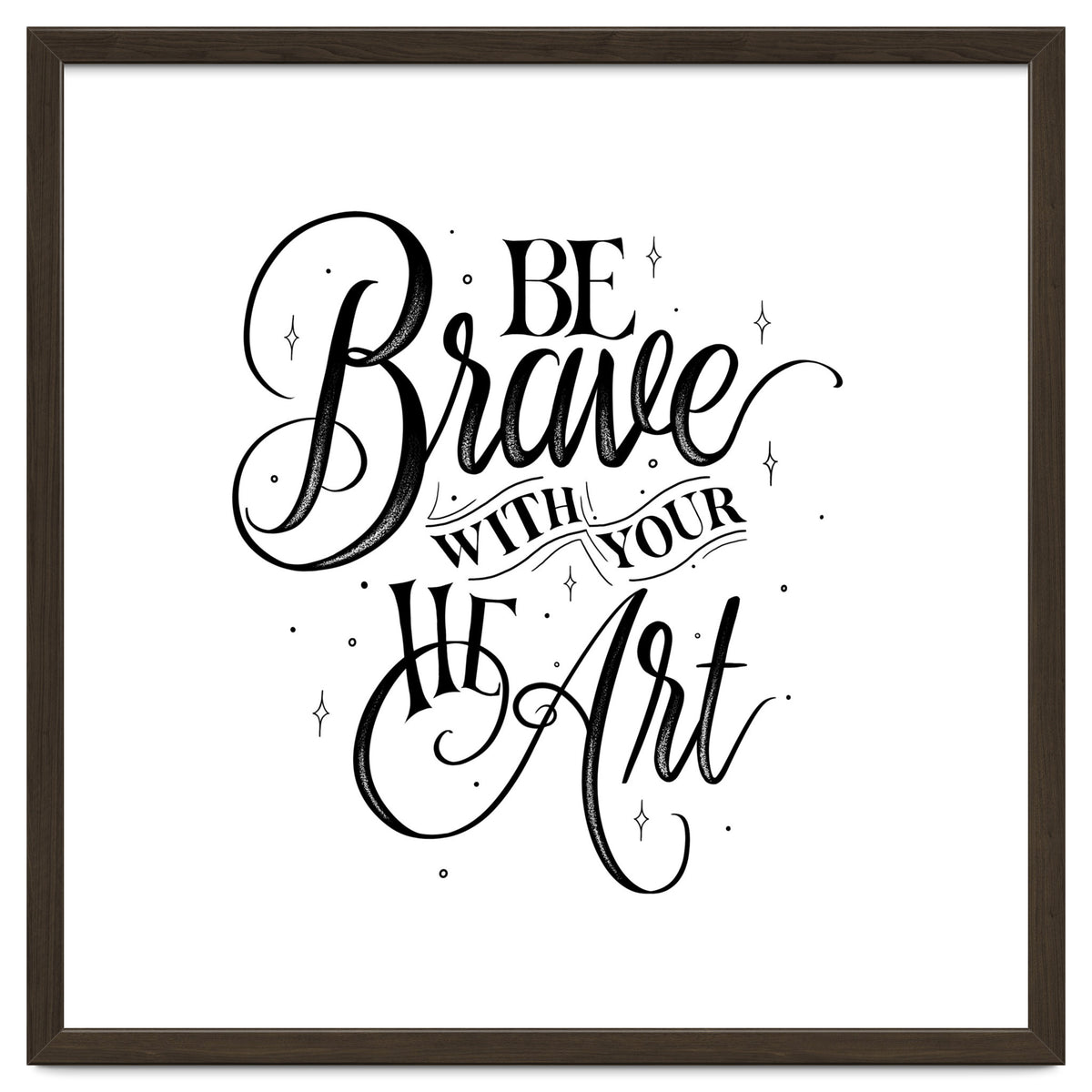Be Brave With Your Heart