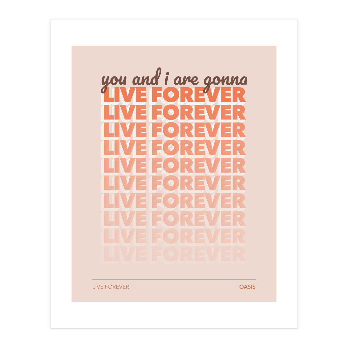 Oasis - Live Forever (Print Only)