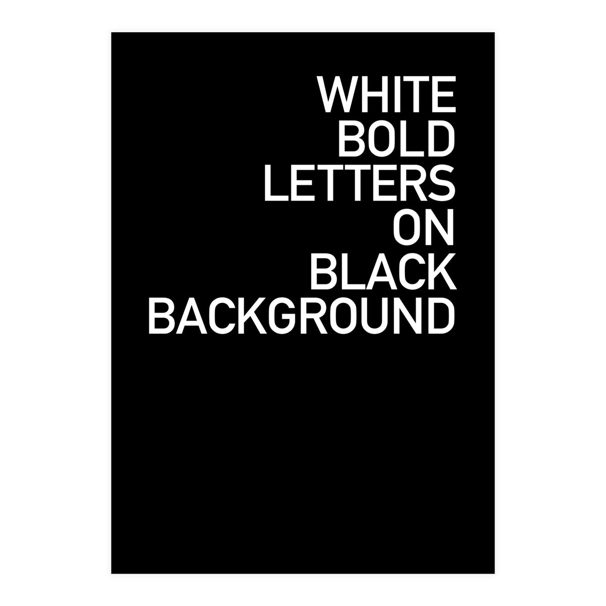 WHITE BOLD LETTERS (Print Only)