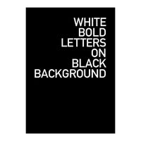 WHITE BOLD LETTERS (Print Only)