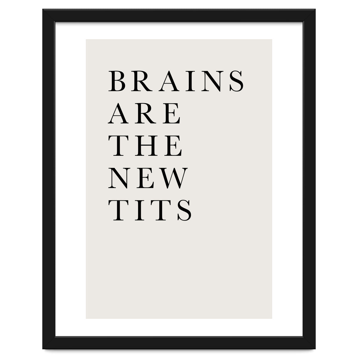 Brains Are The New Tits