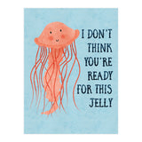 I don’t think you’re ready for this jelly.  (Print Only) thumbnail