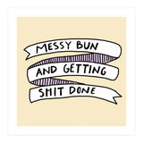 Messy Bun & Get Stuff Done (Print Only) thumbnail