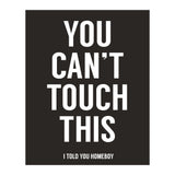You Cant Touch This (Print Only) thumbnail