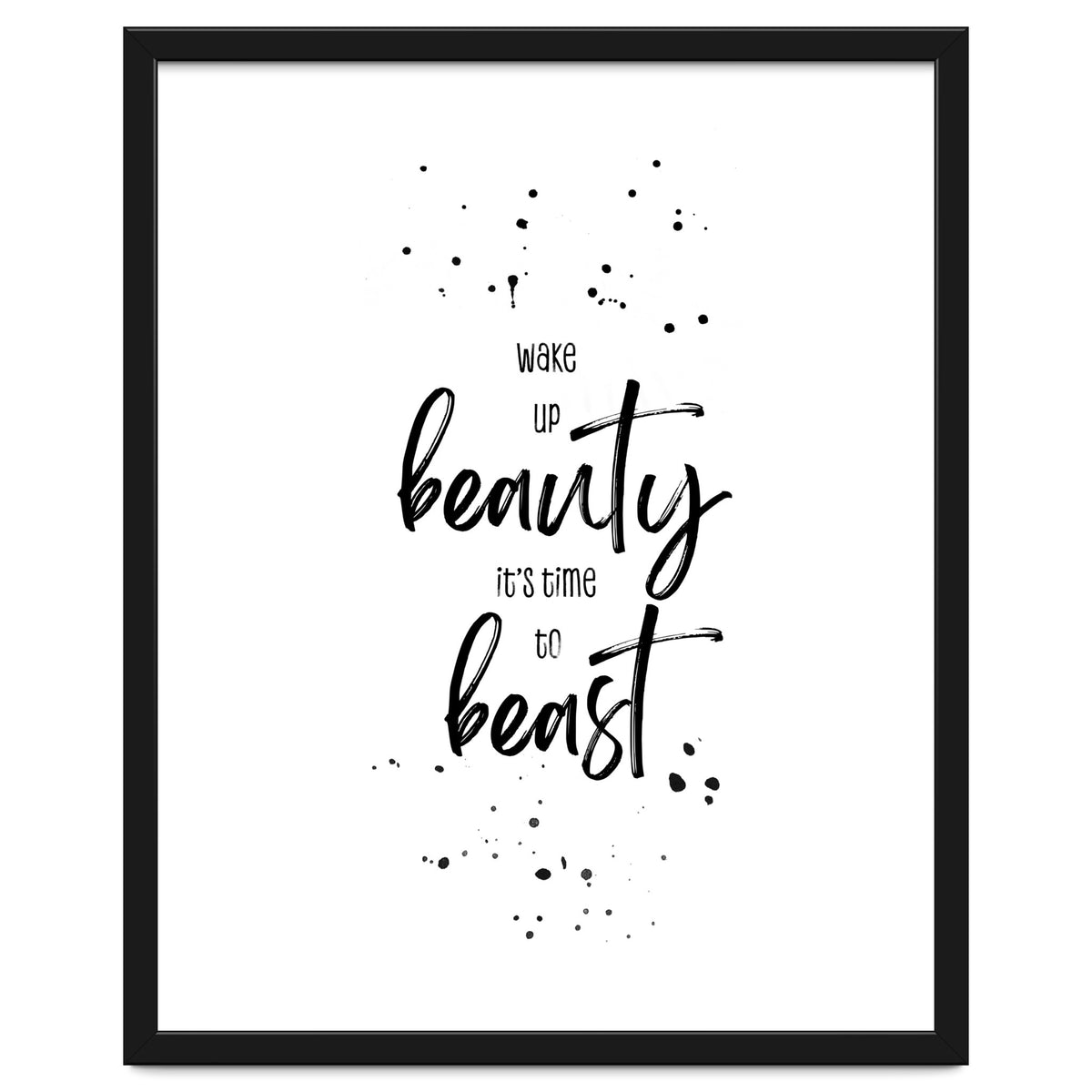 Wake up beauty it’s time to beast