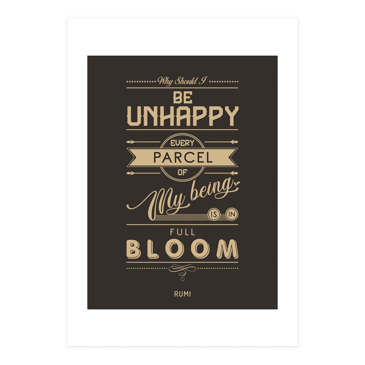 My Being Is In Full Bloom - Rumi Quote Typography (Print Only)