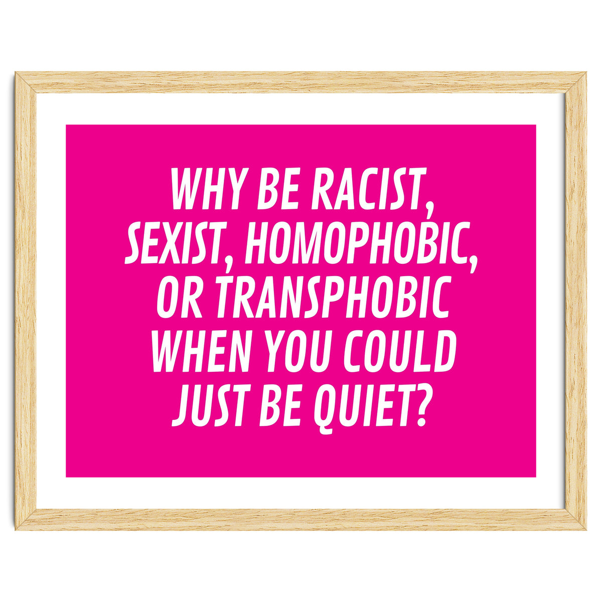 Why Be Racist, Sexist, Homophobic, Or Transphobic When You Could Just Be Quiet Pink
