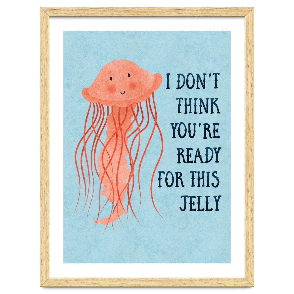 I don’t think you’re ready for this jelly.