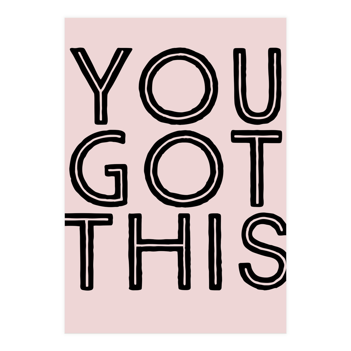 You Got This  (Print Only)