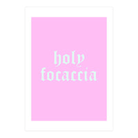 Holy Focaccia (Print Only)