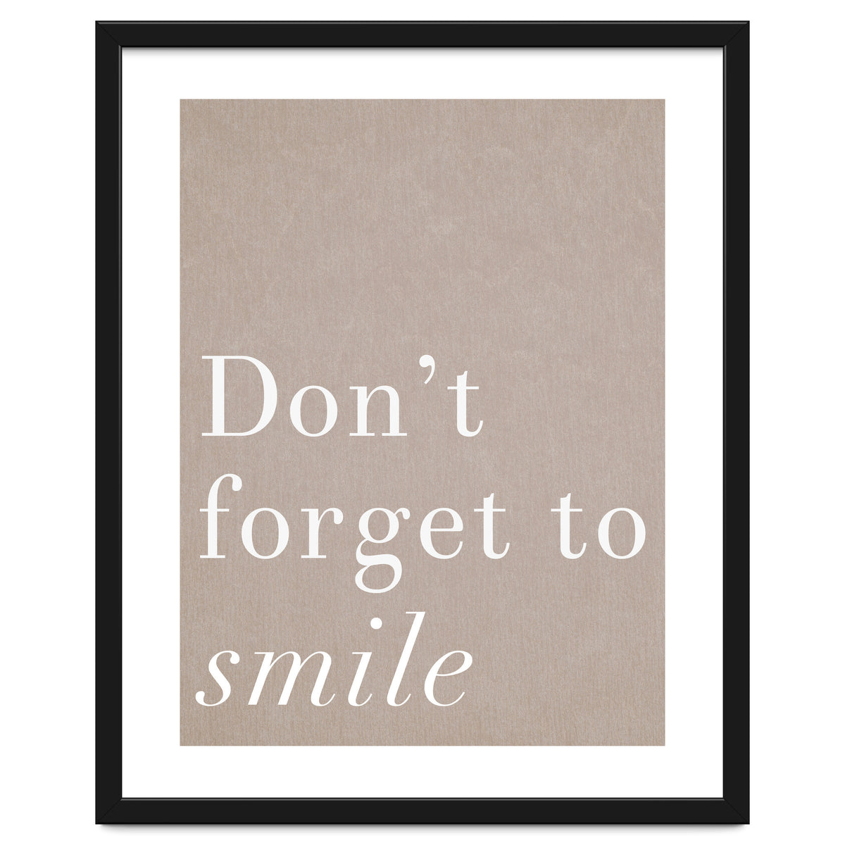 Don't Forget To Smile