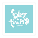Everything Is Temporary (Print Only) thumbnail