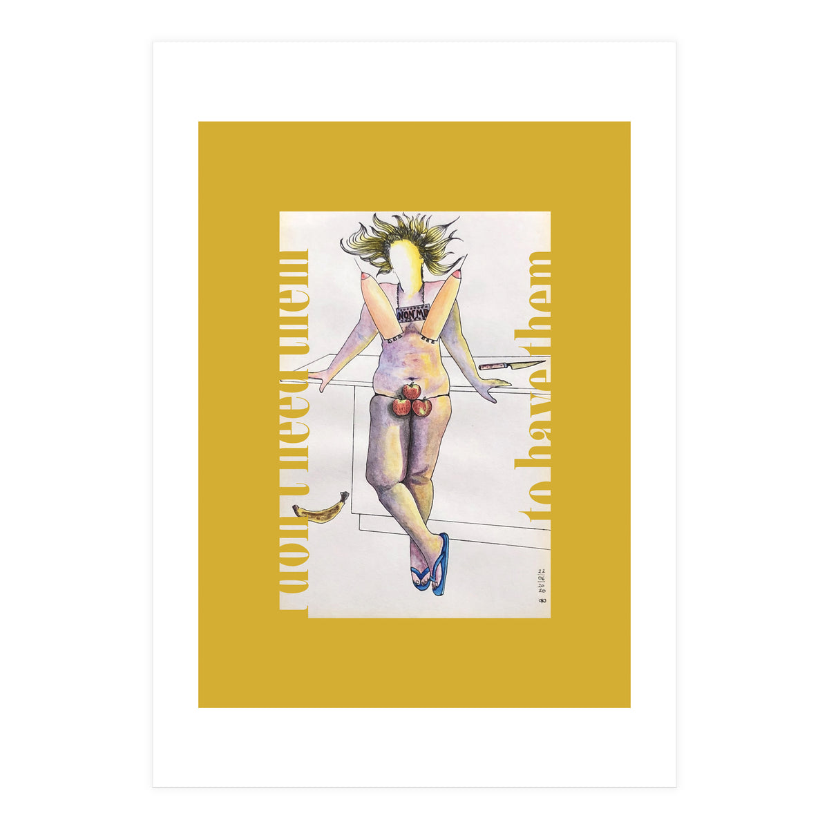 I Don't Need Them To Have Them (Print Only)