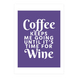 Coffee Keeps Me Going Until It's Time For Wine Ultra Violet (Print Only) thumbnail