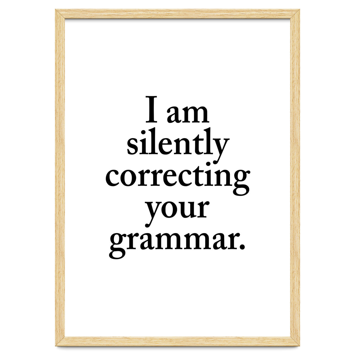 I Am Silently Correcting Your Grammar