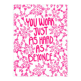 Work Just As Hard As Beyonce (Print Only) thumbnail