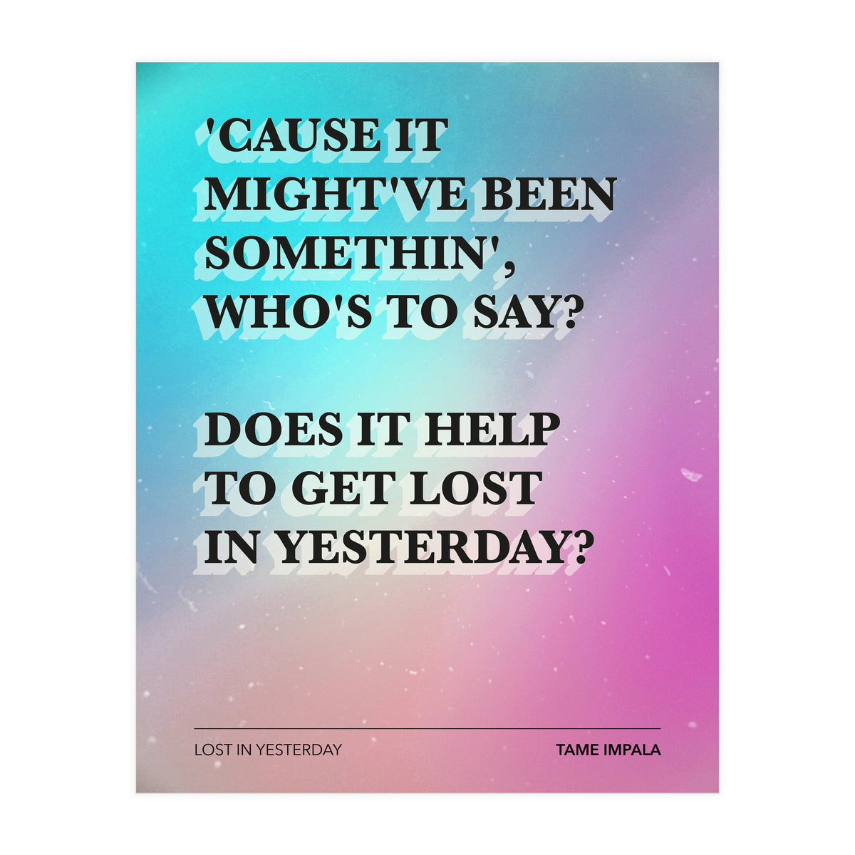 Tame Impala - Lost In Yesterday (Print Only)