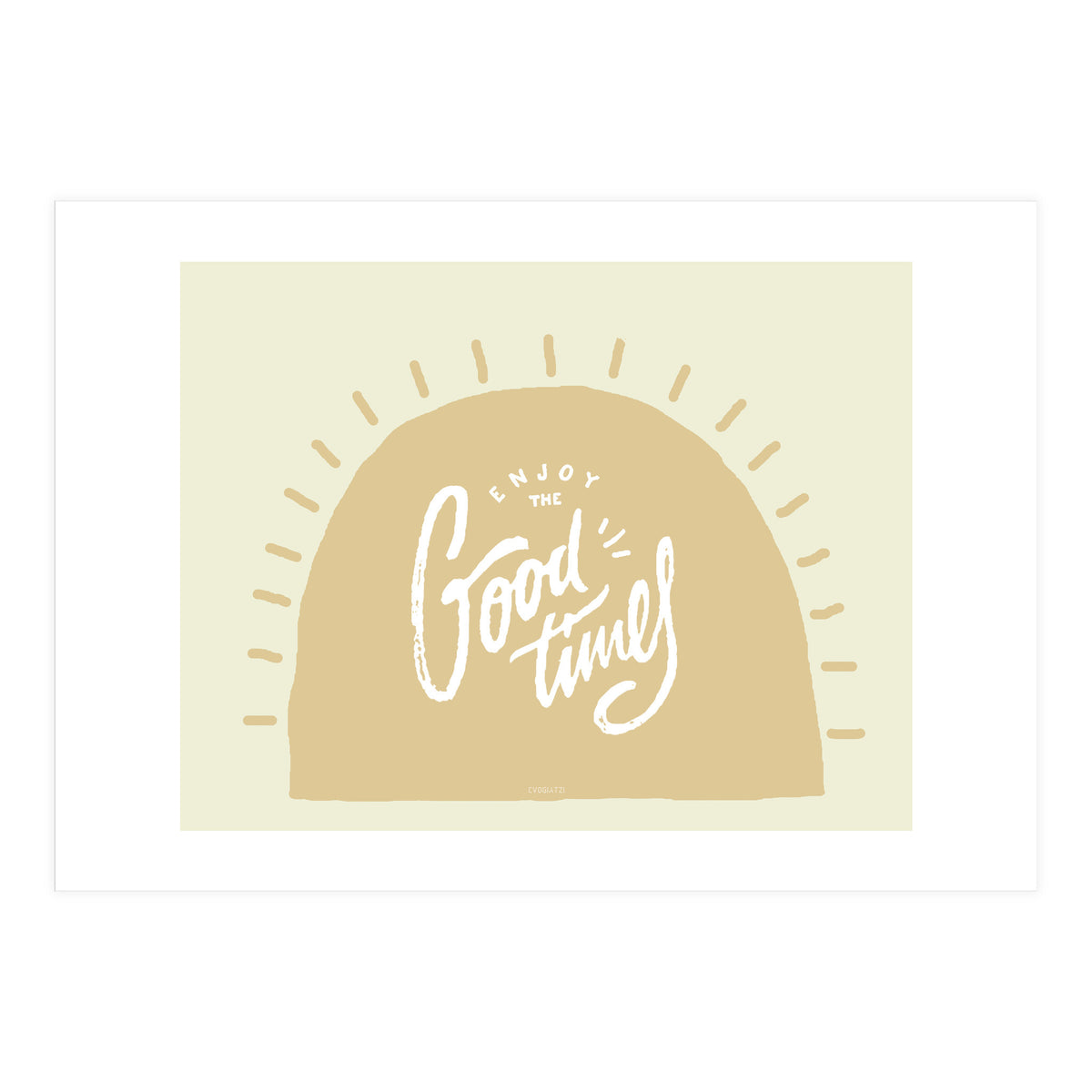 Enjoy the Good Times II (Print Only)