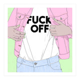 Just Fxxk Off (Print Only) thumbnail
