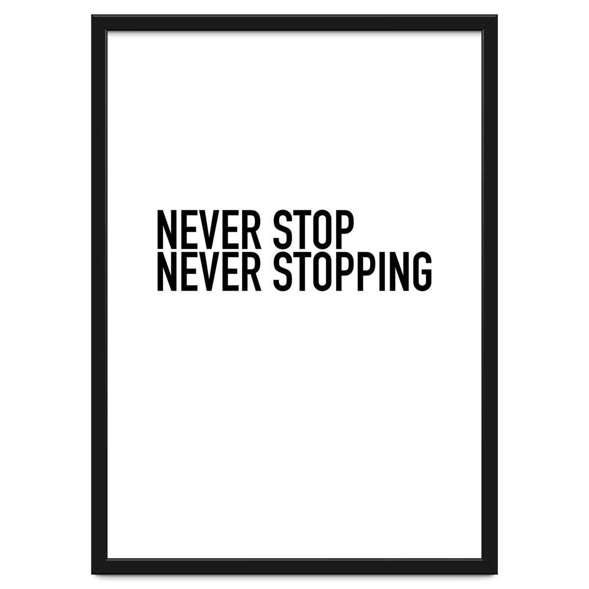 NEVER STOP
