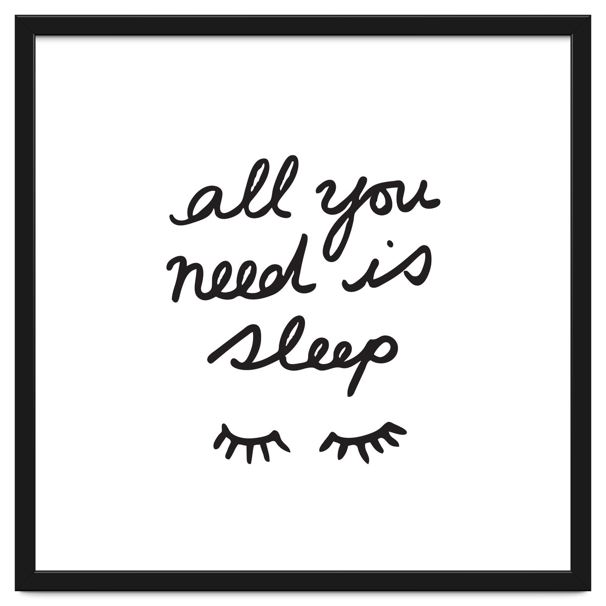 All You Need Is Sleep