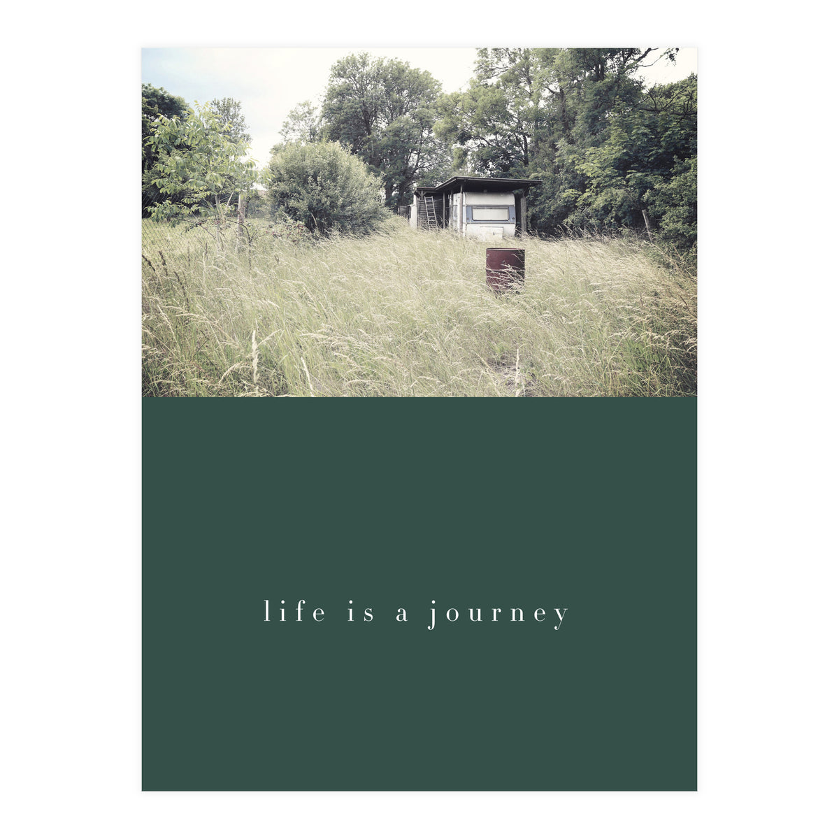 Life is a journey (Print Only)