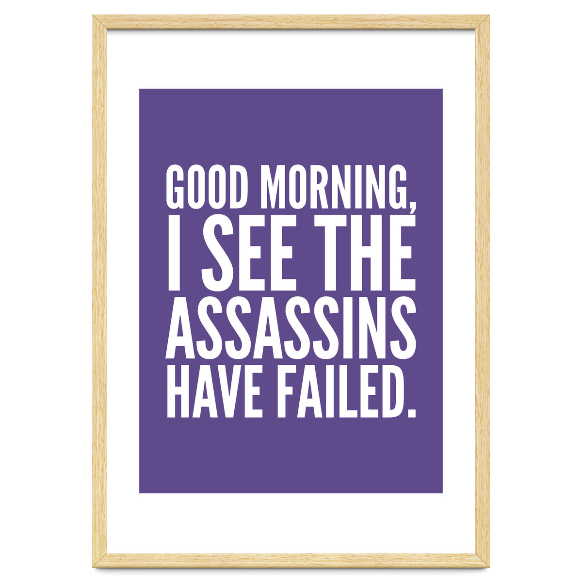 Good Morning I See The Assasins Have Failed Ultra Violet