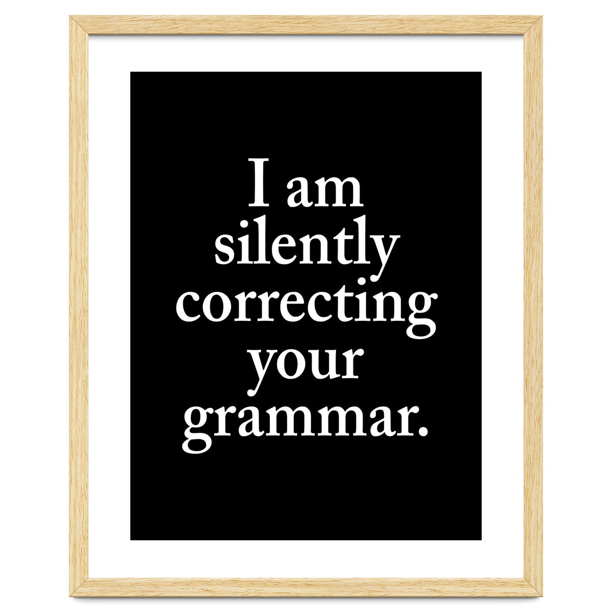 I Am Silently Correcting Your Grammar Black