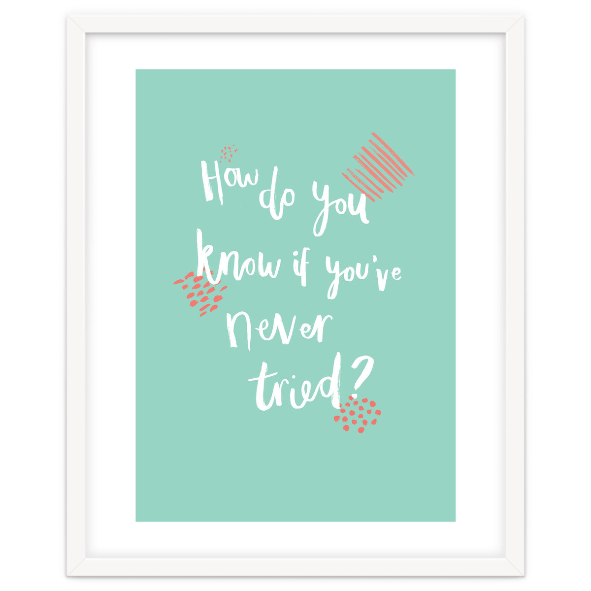 How Do You Know If You've Never Tried