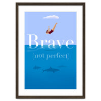 Brave Not Perfect
