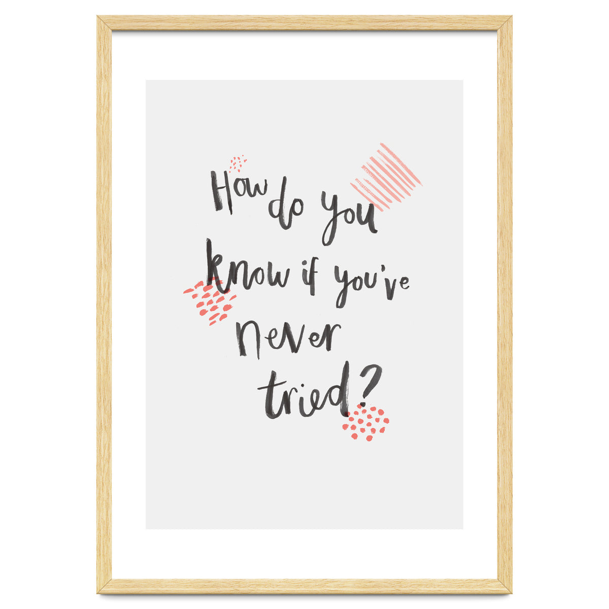 How Do You Know If You've Never Tried