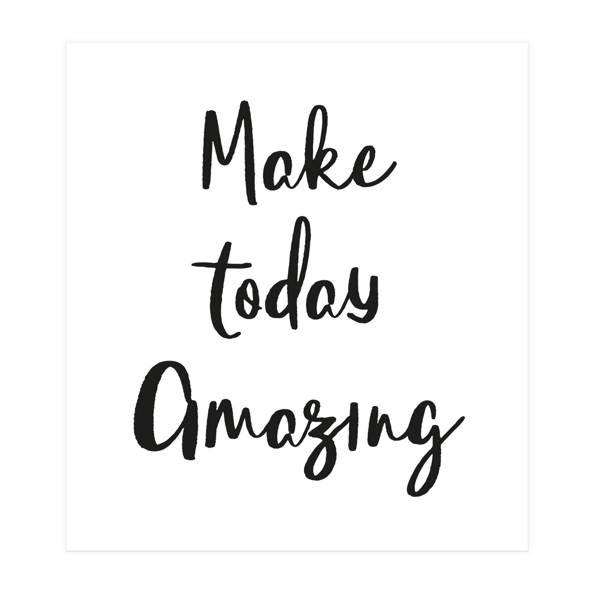 Make Today Amazing (Print Only)