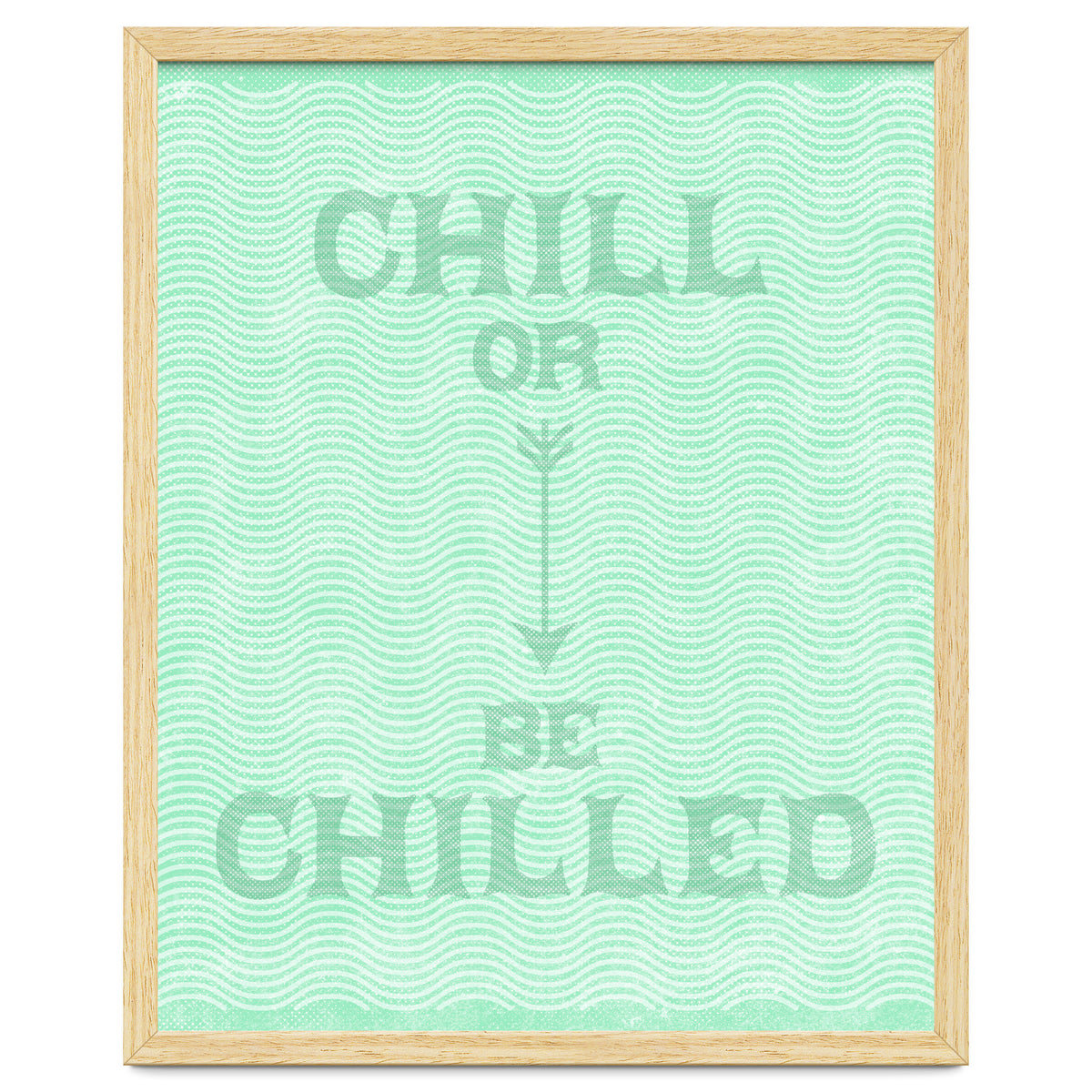 Chill Or Be Chilled