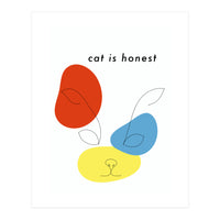 cat is honest (Print Only)