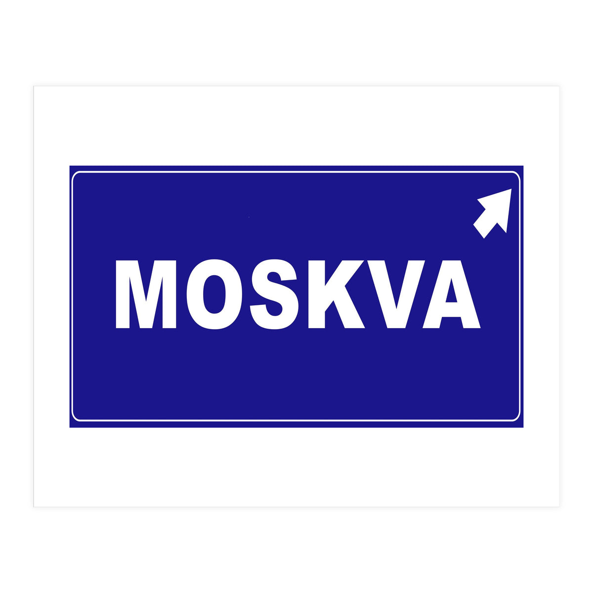 Let`s go to Moskva, Russia! Blue road sign (Print Only)