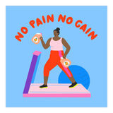 No Pain No Gain Square (Print Only) thumbnail