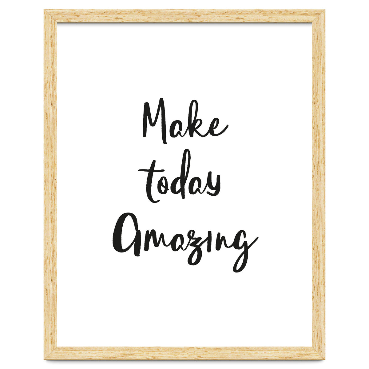 Make Today Amazing