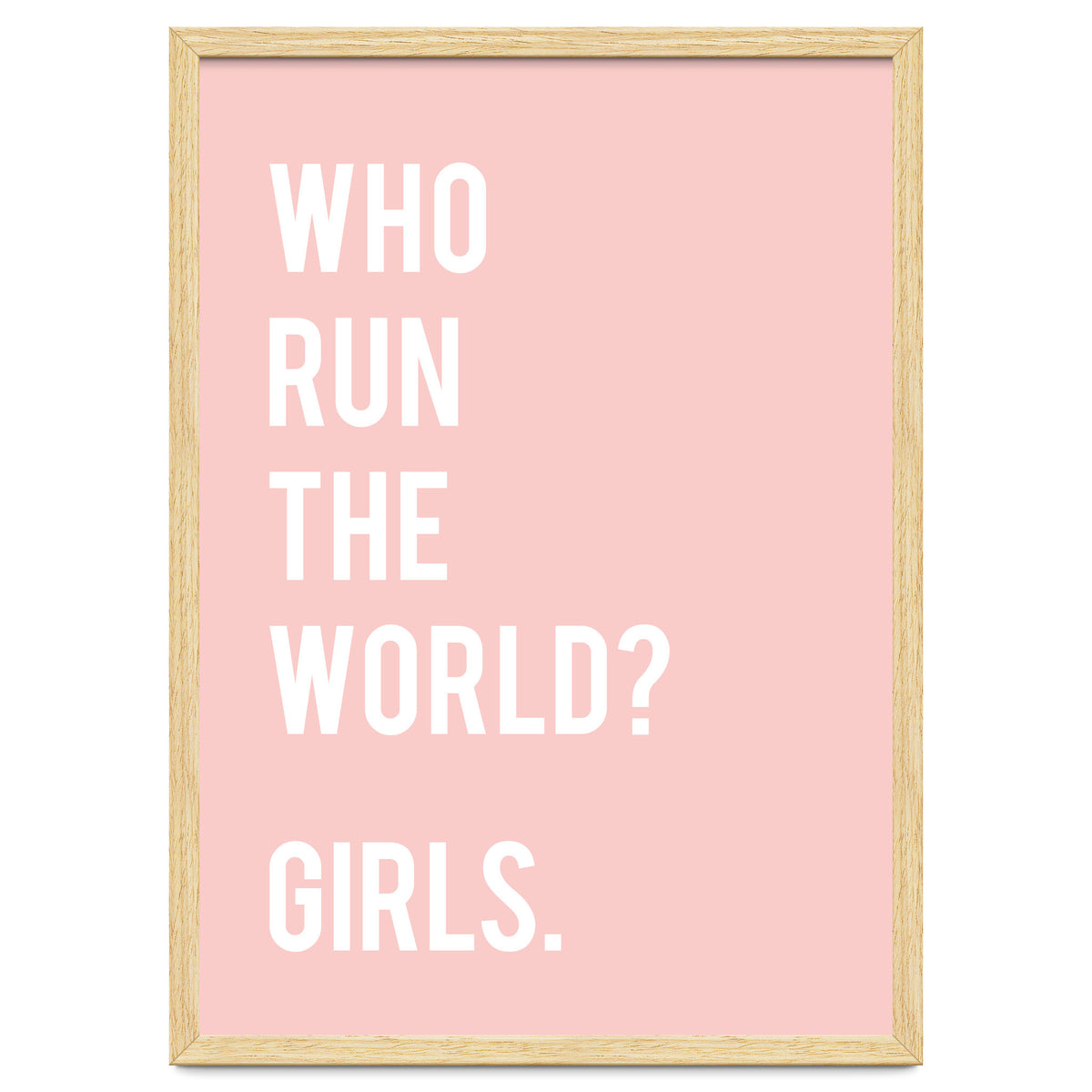 Who Run The World? Girls. (Print Only) Art Print by Pineapple Ink