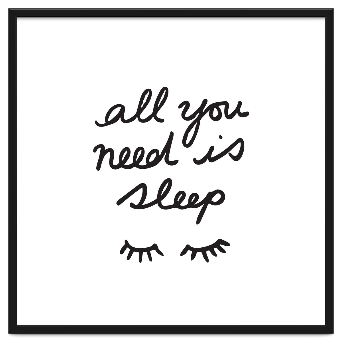 All You Need Is Sleep