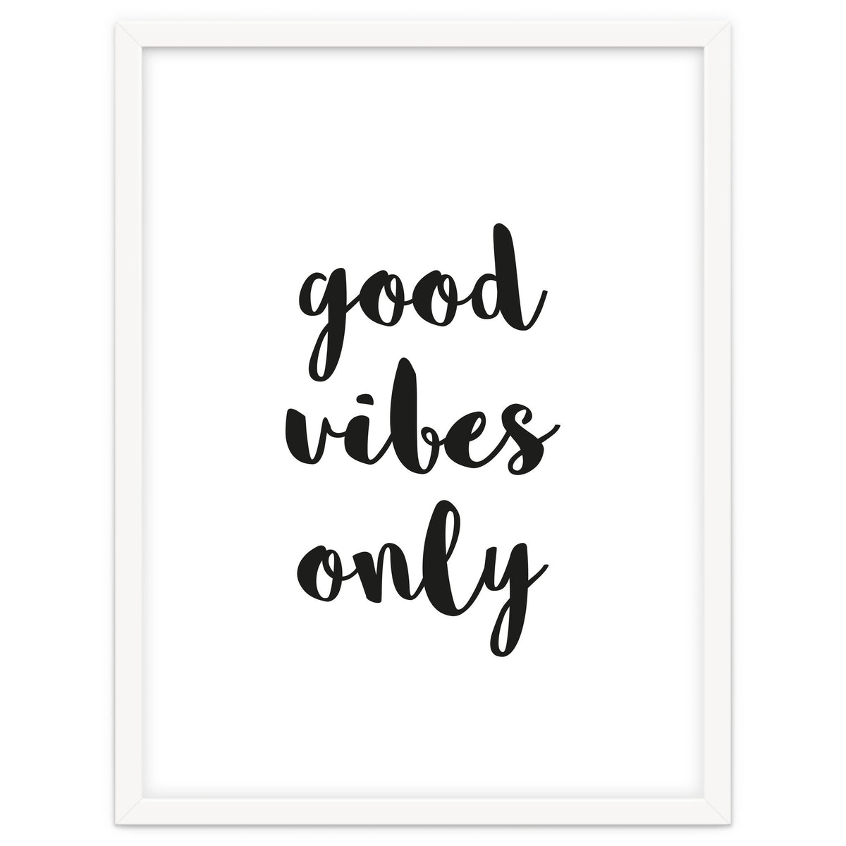 Good Vibes Only