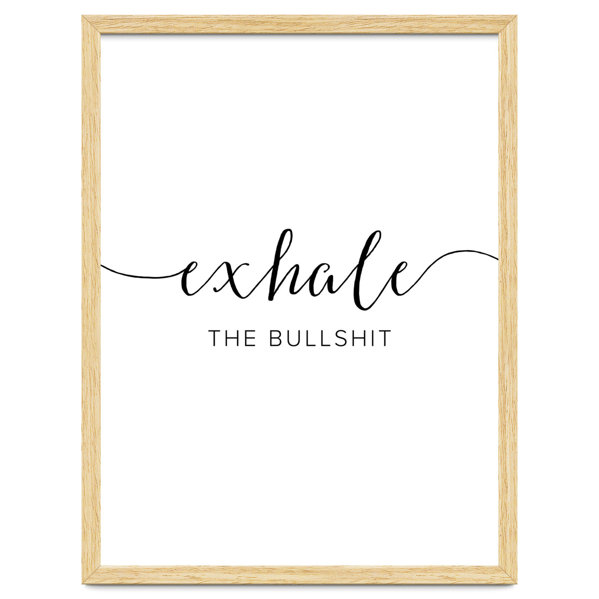 Exhale The Bullshit
