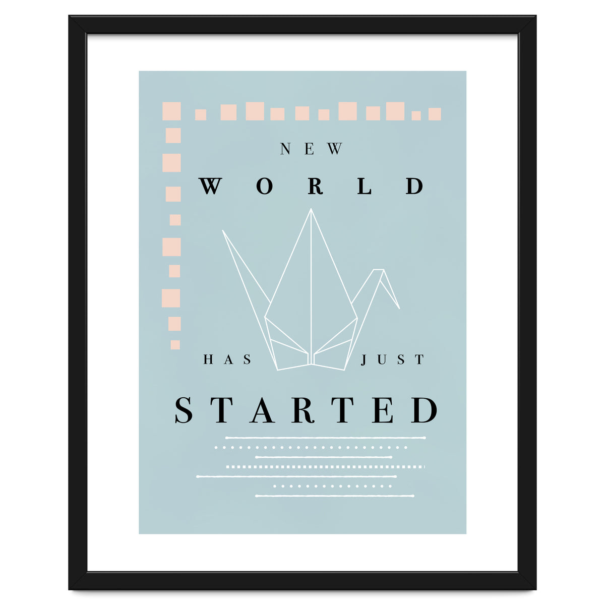 THE NEW WORLD HAS JUST STARTED