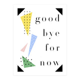 goodbye for now (Print Only) thumbnail
