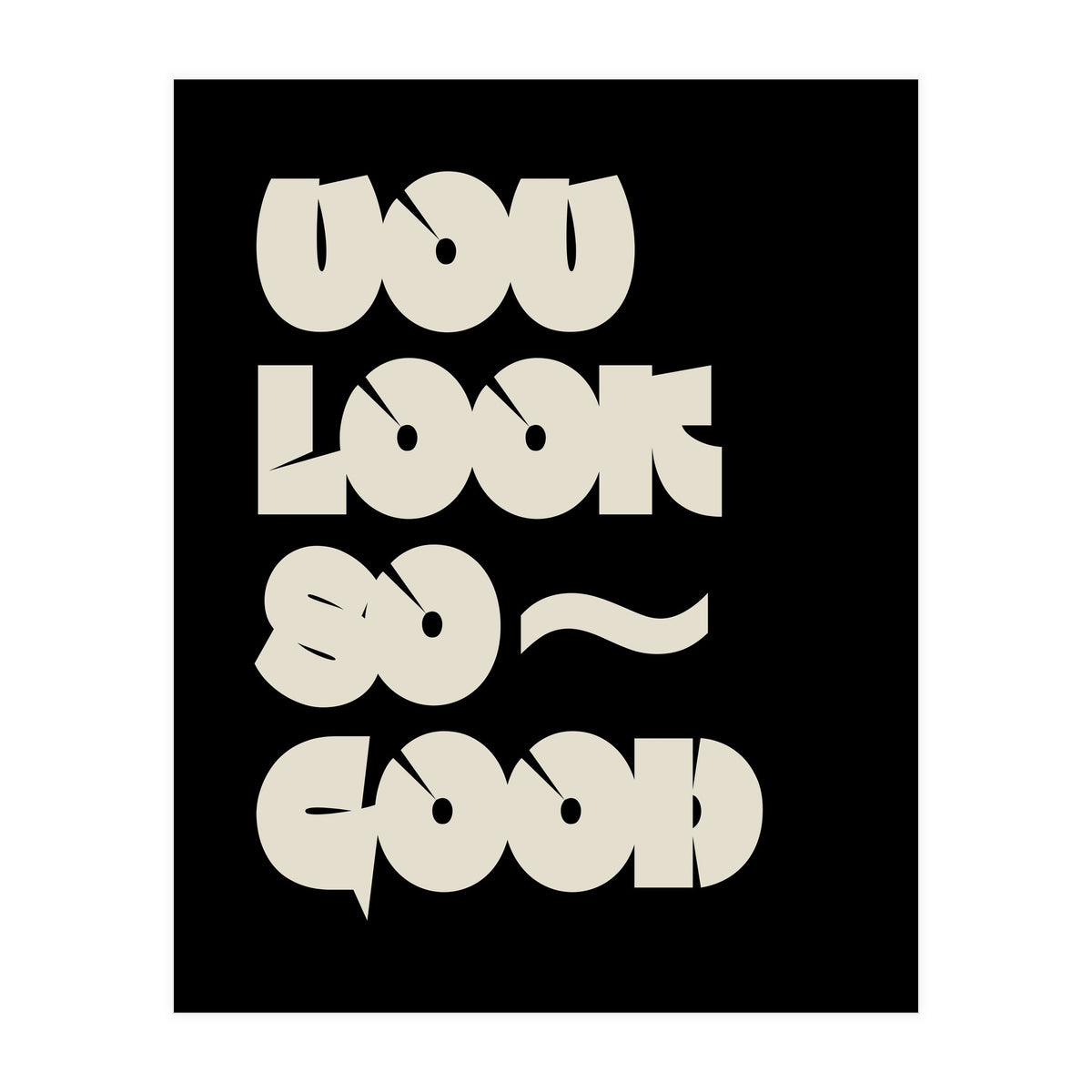 You Look So Good (Print Only)