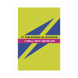 Modern Geometric Minimalist Typography If The Storm Is Strong I Will Not Give Up (Print Only) thumbnail