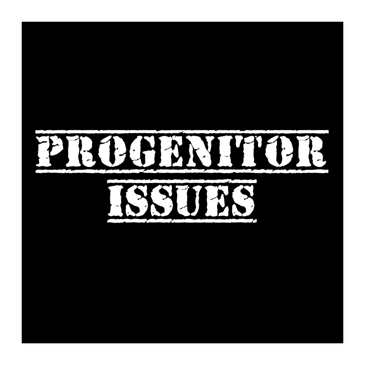 Progenitor Issues - Spaniard daddy issues (Print Only)