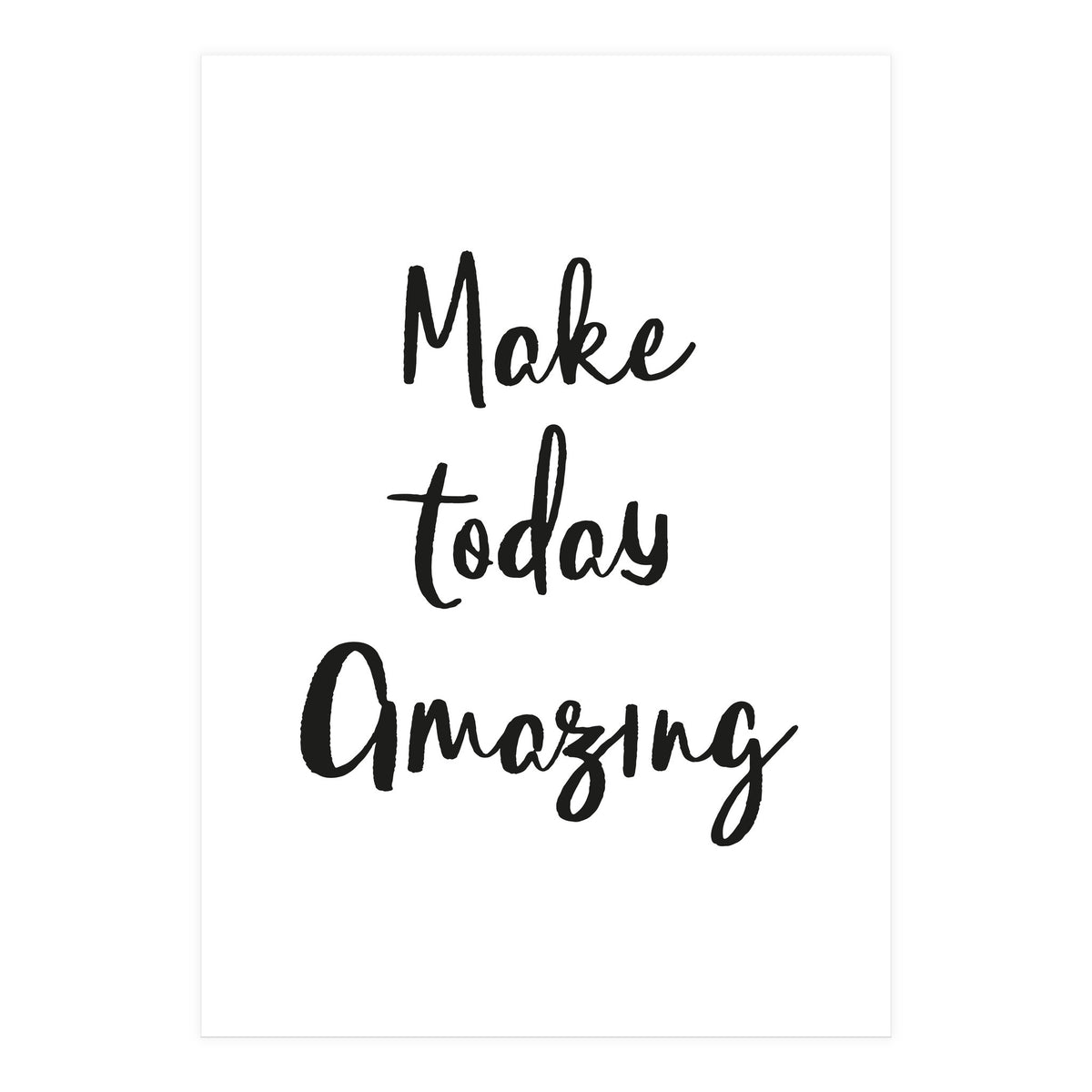 Make Today Amazing (Print Only)