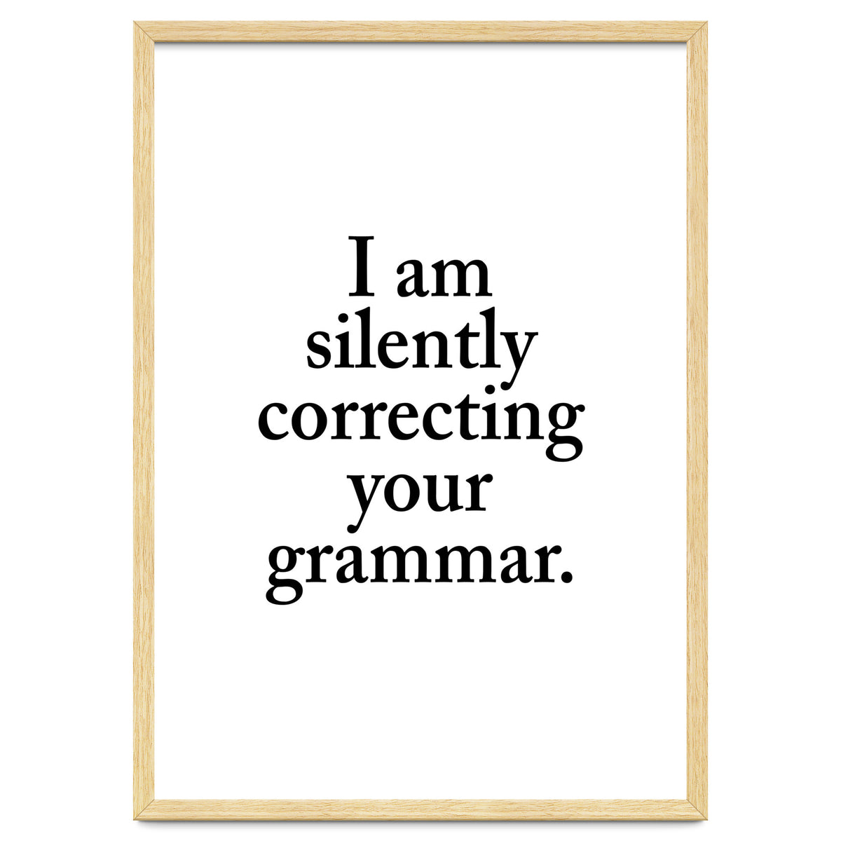 I Am Silently Correcting Your Grammar
