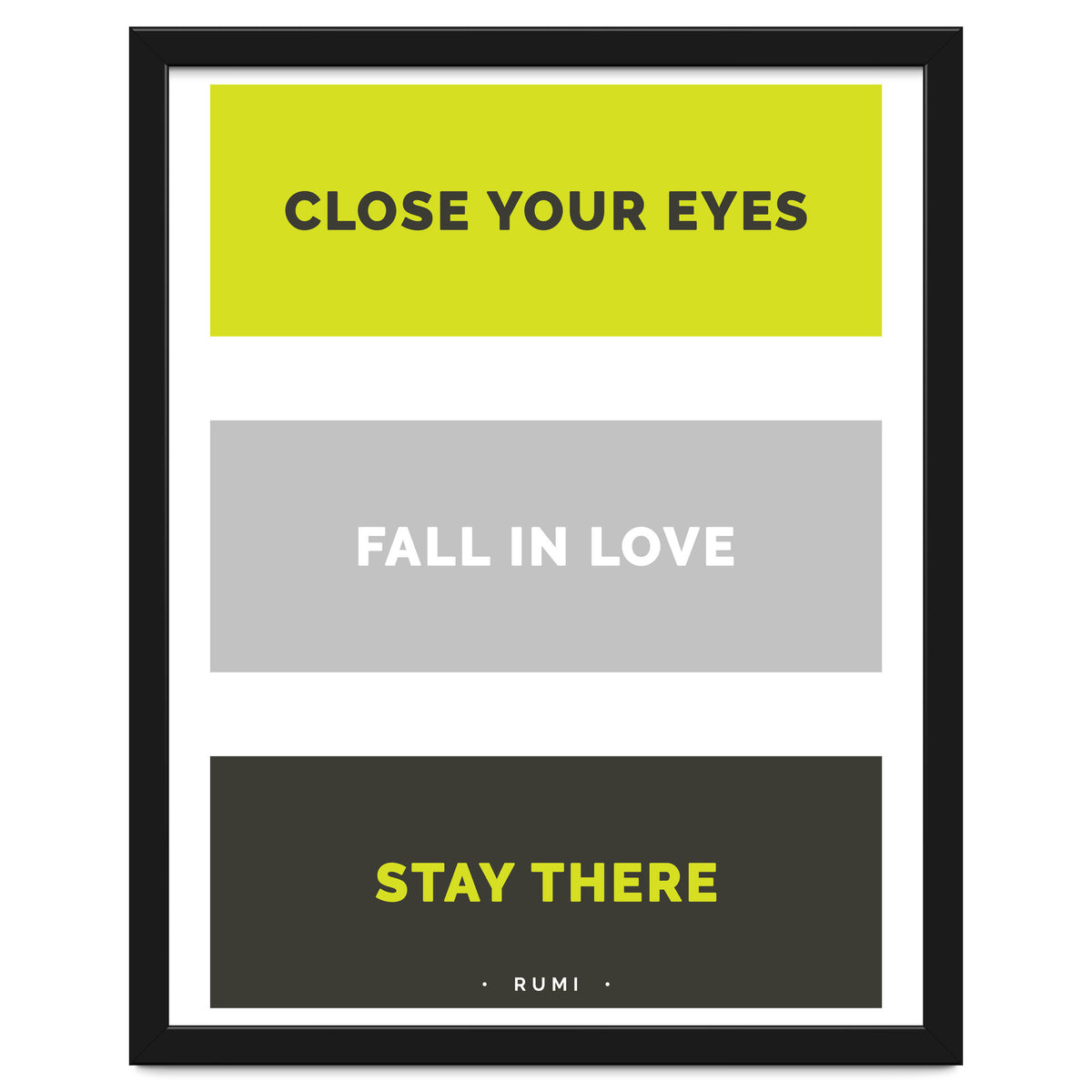 Close Your Eye, Fall In Love, Stay There - Rumi Quote Typography